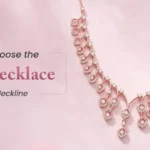 How to Choose the Right Necklace for Your Neckline A Complete Styling Guide