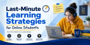 Last-Minute Learning Strategies for Online Students